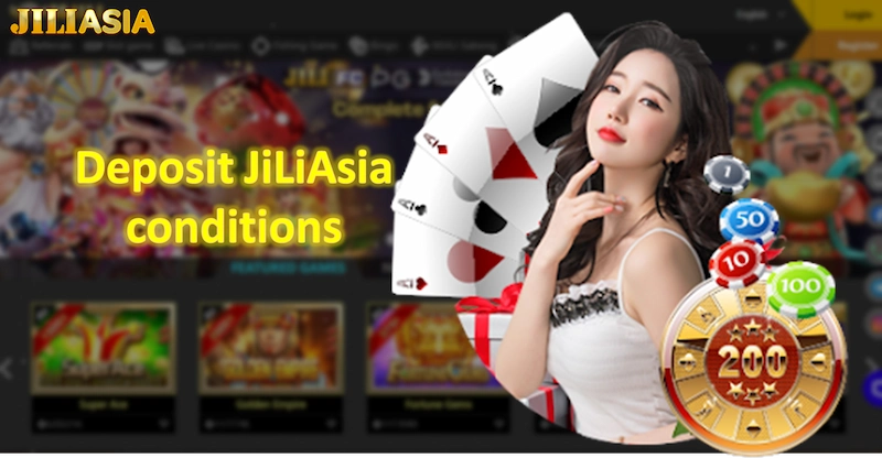 Deposit JiLiAsia conditions